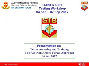 AUSTRIAN ARMED FORCES National Defence Academy We Shape