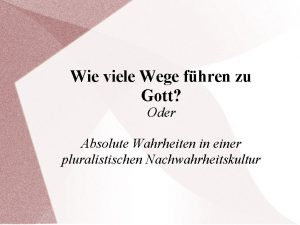 Wie viele Wege fhren zu Gott Oder Absolute