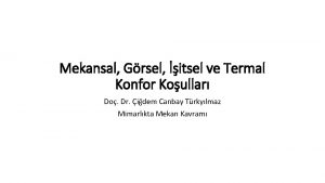 Mekansal Grsel itsel ve Termal Konfor Koullar Do