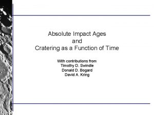 Absolute Impact Ages and Cratering as a Function