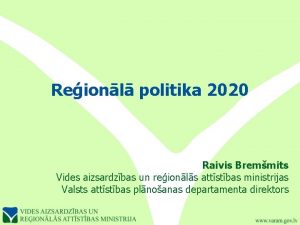 Reionl politika 2020 Raivis Bremmits Vides aizsardzbas un
