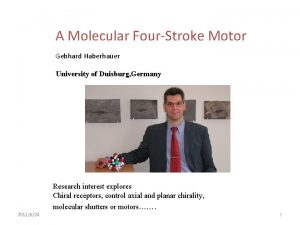 A Molecular FourStroke Motor Gebhard Haberhauer University of