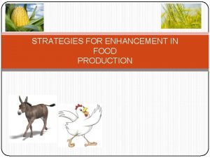 STRATEGIES FOR ENHANCEMENT IN FOOD PRODUCTION ANIMAL HUSBANDRY