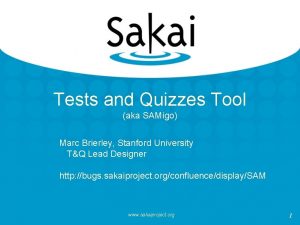 Tests and Quizzes Tool aka SAMigo Marc Brierley