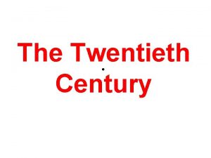 The Twentieth Century Historical Context The Edwardian Age