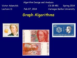 Algorithm Design and Analysis Victor Adamchik Lecture 11
