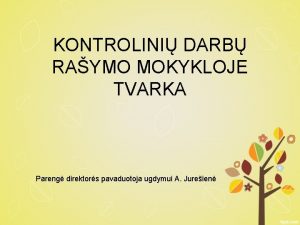 KONTROLINI DARB RAYMO MOKYKLOJE TVARKA Pareng direktors pavaduotoja