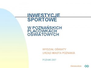 INWESTYCJE SPORTOWE W POZNASKICH PLACWKACH OWIATOWYCH WYDZIA OWIATY