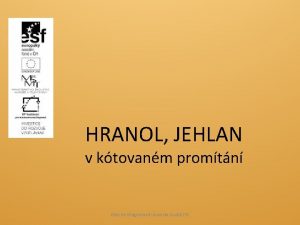 HRANOL JEHLAN v ktovanm promtn Blan ka Wagnerov