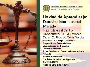 Centro Universitario UAEM Texcoco Unidad de Aprendizaje Derecho