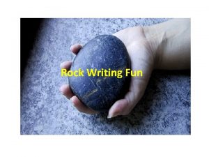 Rock Writing Fun Find a Rock Tell Someone