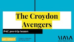 The Croydon Avengers P 4 C pretrip lesson