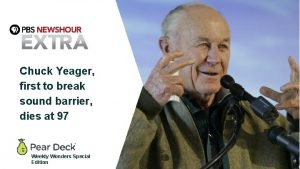 Chuck Yeager first to break sound barrier dies