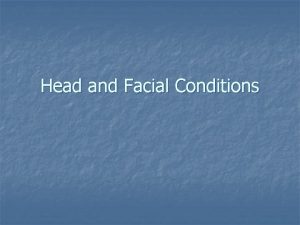 Head and Facial Conditions Anatomy of Head and