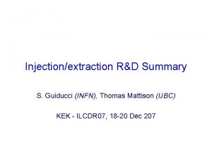 Injectionextraction RD Summary S Guiducci INFN Thomas Mattison