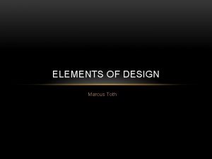 ELEMENTS OF DESIGN Marcus Toth LINE A mark