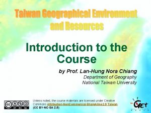 Introduction to the Course by Prof LanHung Nora