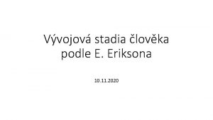 Vvojov stadia lovka podle E Eriksona 10 11