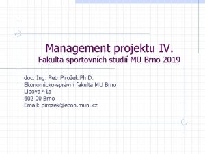 Management projektu IV Fakulta sportovnch studi MU Brno