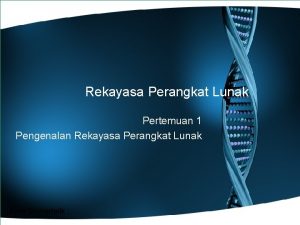 Rekayasa Perangkat Lunak Pertemuan 1 Pengenalan Rekayasa Perangkat