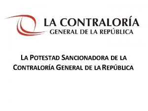 LA POTESTAD SANCIONADORA DE LA CONTRALORA GENERAL DE