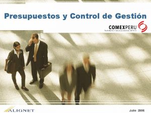 Presupuestos y Control de Gestin Julio 2006 Presupuestos