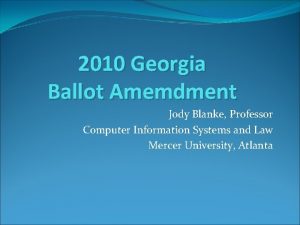 2010 Georgia Ballot Amemdment Jody Blanke Professor Computer