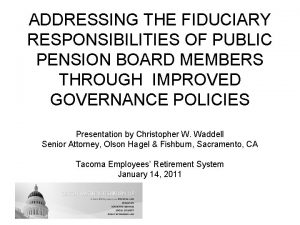 ADDRESSING THE FIDUCIARY RESPONSIBILITIES OF PUBLIC PENSION BOARD