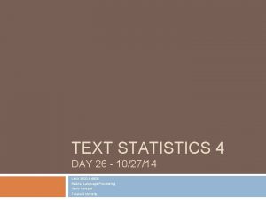 TEXT STATISTICS 4 DAY 26 102714 LING 3820