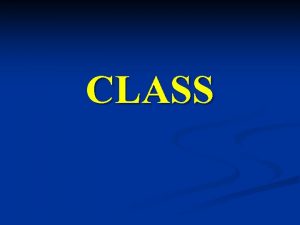 CLASS Analogi Struktur dan Kelas merupakan struktur data