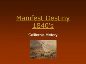 Manifest Destiny 1840s California History Manifest Destiny Journalist