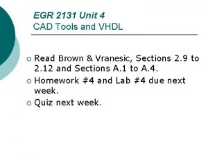 EGR 2131 Unit 4 CAD Tools and VHDL