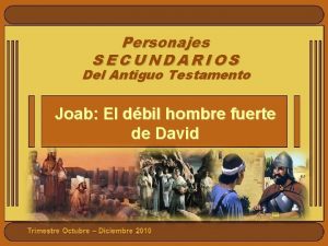 Personajes SECUNDARIOS Del Antiguo Testamento Joab El dbil