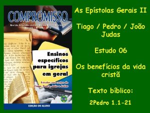 As Epstolas Gerais II Tiago Pedro Joo Judas