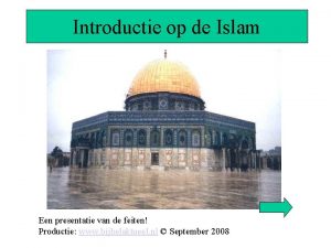 Introductie op de Islam Een presentatie van de