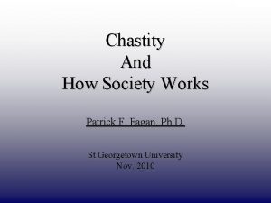 DRAFT ONLY Chastity And How Society Works Patrick