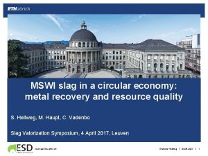 MSWI slag in a circular economy metal recovery