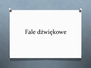 Fale dwikowe Dwiki i wielko ktre j opisuj