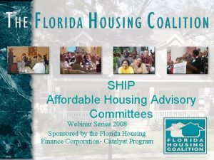 SHIP Affordable Housing Advisory Committees Webinar Series 2008