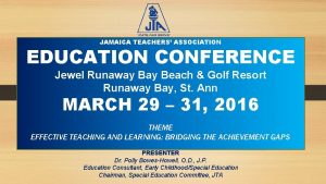 JAMAICA TEACHERS ASSOCIATION EDUCATION CONFERENCE Jewel Runaway Beach