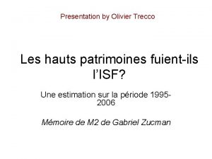 Presentation by Olivier Trecco Les hauts patrimoines fuientils