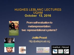 HUGHES LEBLANC LECTURES UQAM October 13 2016 From