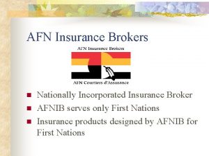 AFN Insurance Brokers n n n Nationally Incorporated
