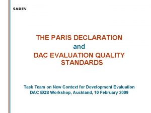 THE PARIS DECLARATION and DAC EVALUATION QUALITY STANDARDS