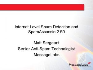 Internet Level Spam Detection and Spam Assassin 2