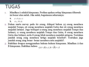 TUGAS 1 Misalkan A adalah himpunan Periksa apakan