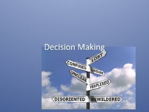 Decision Making Test Yourself Decision Making and the