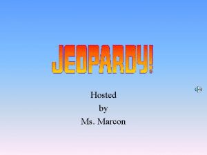 Hosted by Ms Marcon Part 1 Part 2