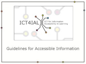 Guidelines for Accessible Information What is accessible information