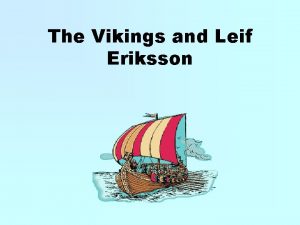 The Vikings and Leif Eriksson Who were the